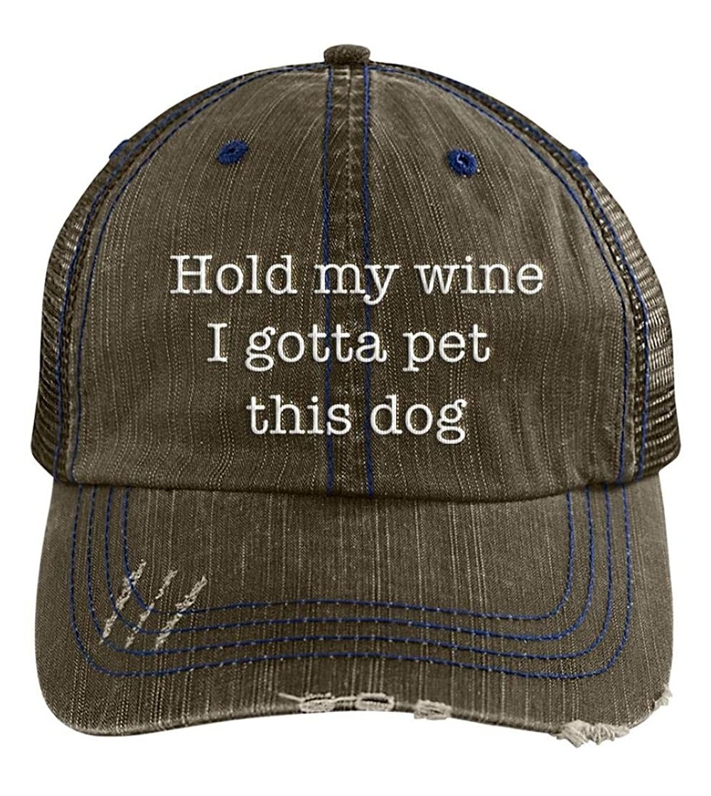 Baseball Caps Hold My Wine I Gotta Pet This Dog Embroidered Distressed Trucker Cap - Brown - CN18SO03Y75