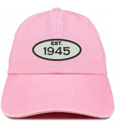 Baseball Caps Established 1945 Embroidered 75th Birthday Gift Pigment Dyed Washed Cotton Cap - Pink - C7180NESNN3